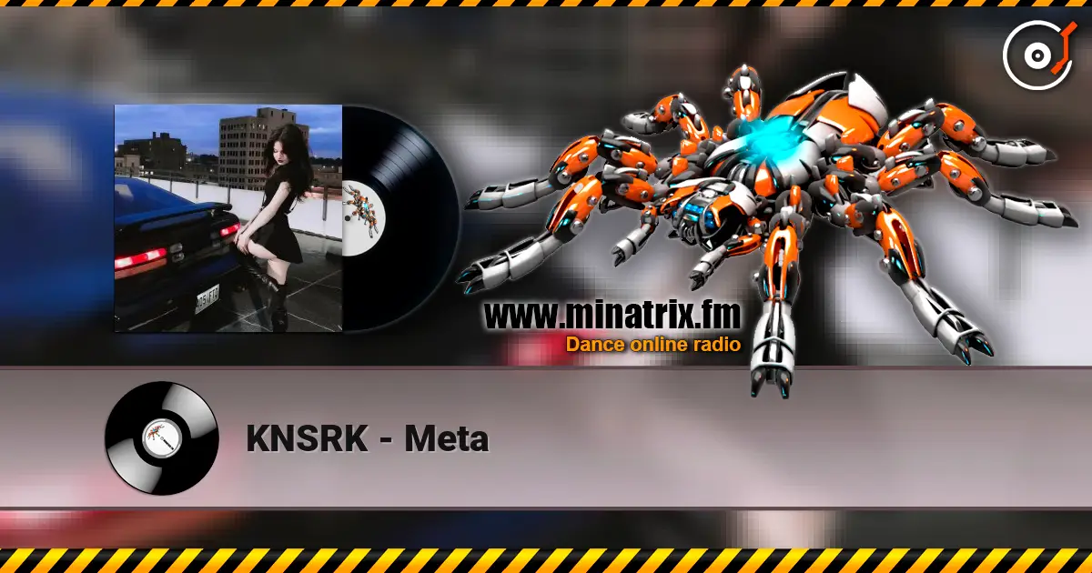 KNSRK - Meta жоғары сапада онлайн тыңдау | Minatrix.FM