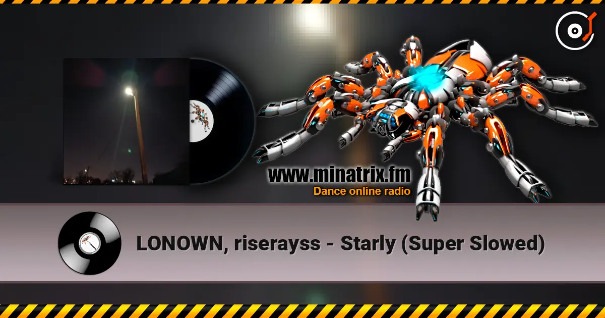 LONOWN, riserayss - Starly (Super Slowed) жоғары сапада онлайн тыңдау | Minatrix.FM