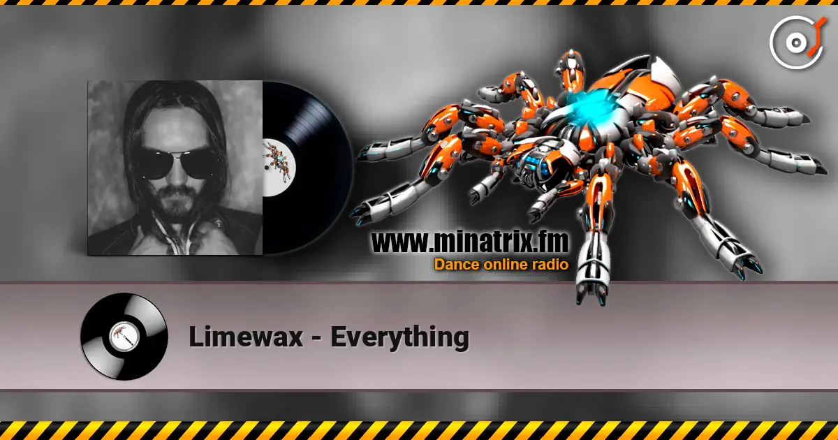 Limewax - Everything жоғары сапада онлайн тыңдау | Minatrix.FM