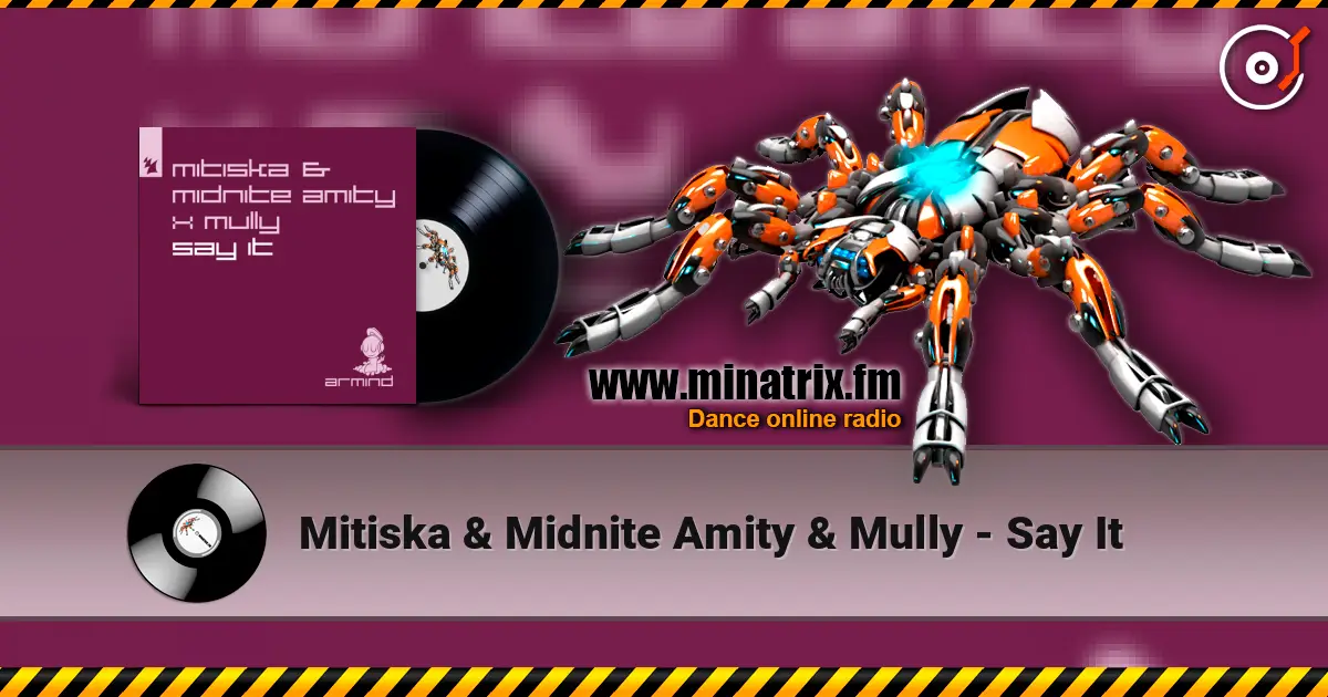 Mitiska & Midnite Amity & Mully - Say It жоғары сапада онлайн тыңдау | Minatrix.FM