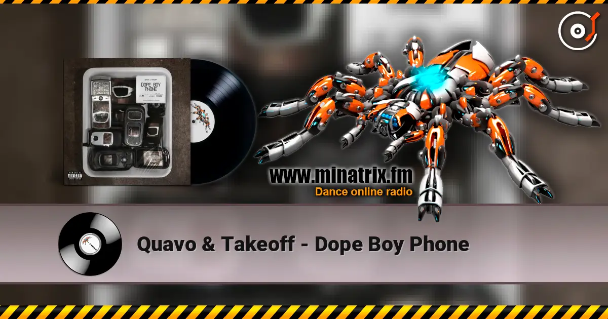 Quavo & Takeoff - Dope Boy Phone жоғары сапада онлайн тыңдау | Minatrix.FM