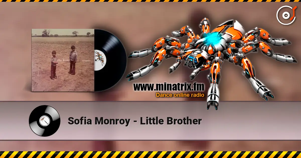Sofia Monroy - Little Brother жоғары сапада онлайн тыңдау | Minatrix.FM