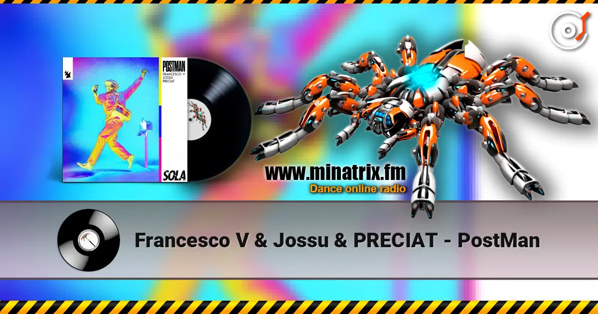 Francesco V & Jossu & PRECIAT - PostMan жоғары сапада онлайн тыңдау | Minatrix.FM