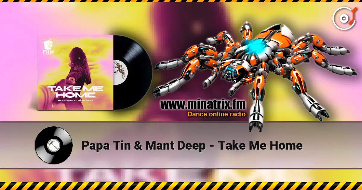 Papa Tin & Mant Deep - Take Me Home жоғары сапада онлайн тыңдау | Minatrix.FM