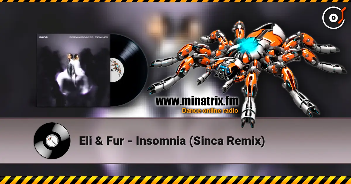 Eli & Fur - Insomnia (Sinca Remix) жоғары сапада онлайн тыңдау | Minatrix.FM