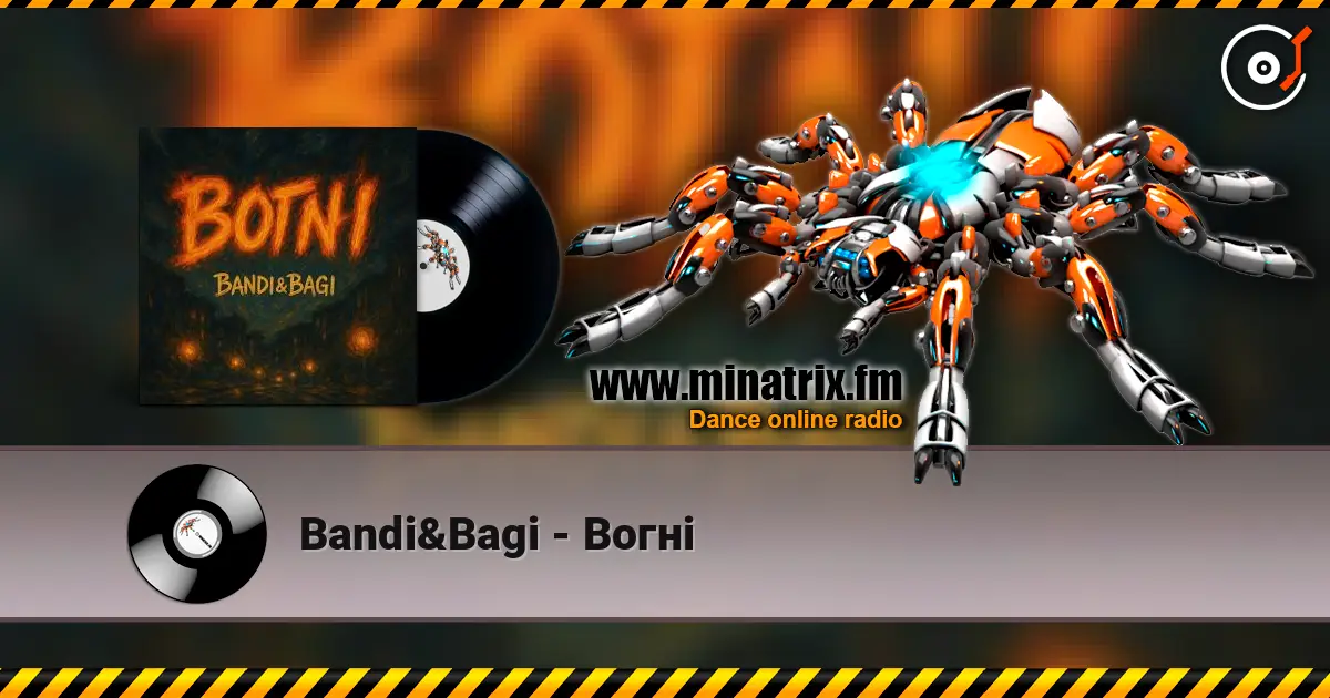 Bandi&Bagi - Вогні жоғары сапада онлайн тыңдау | Minatrix.FM