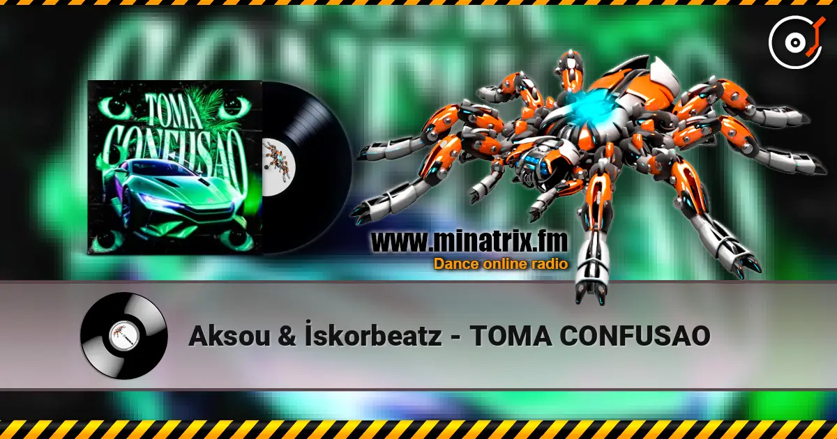 Aksou & İskorbeatz - TOMA CONFUSAO жоғары сапада онлайн тыңдау | Minatrix.FM