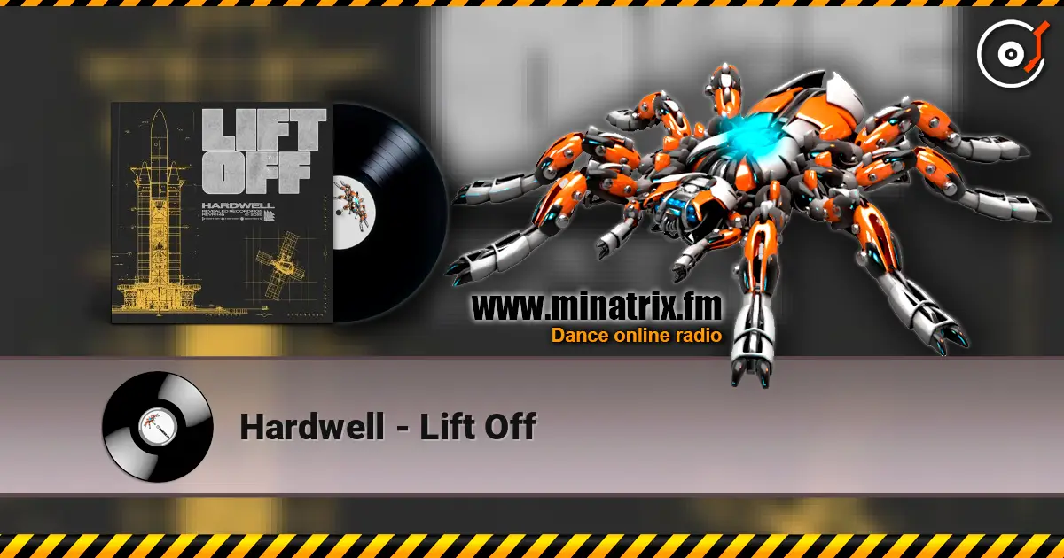 Hardwell - Lift Off жоғары сапада онлайн тыңдау | Minatrix.FM