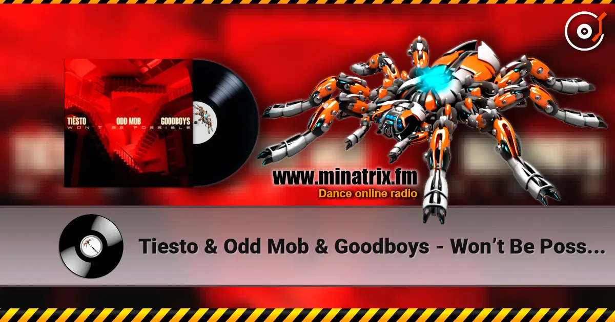 Tiesto & Odd Mob & Goodboys - Won’t Be Possible жоғары сапада онлайн тыңдау | Minatrix.FM
