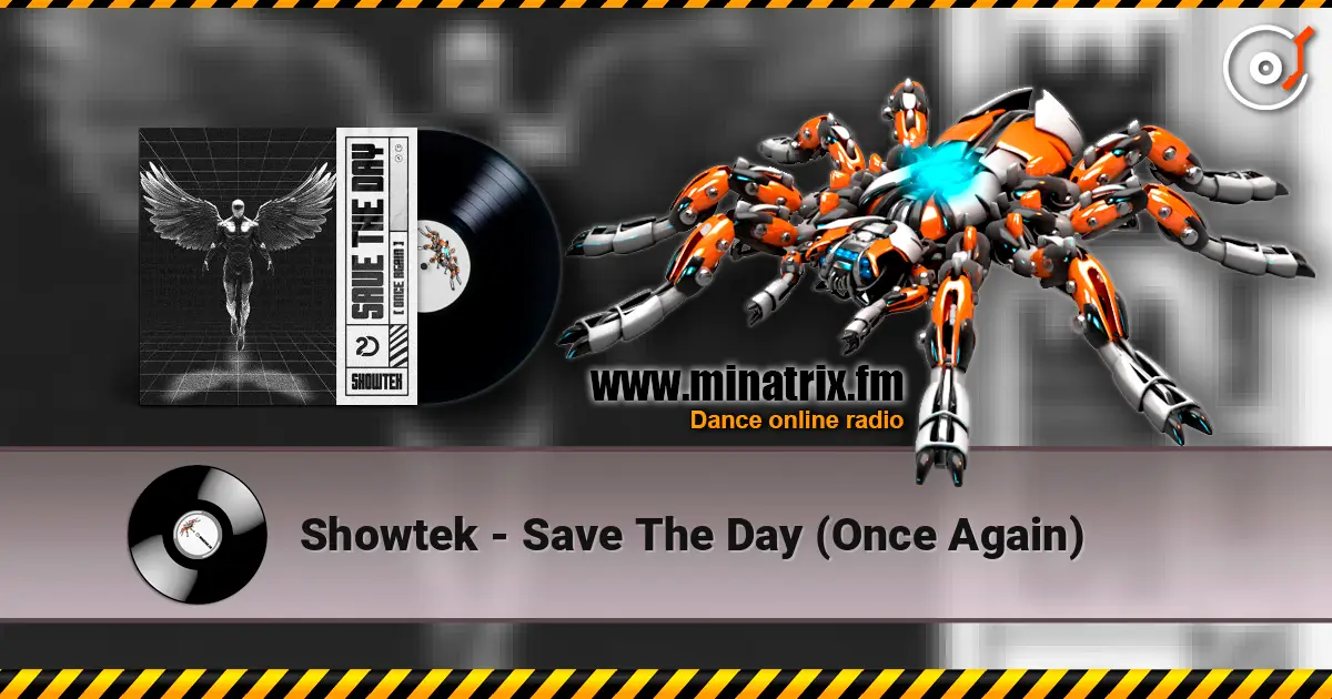 Showtek - Save The Day (Once Again) жоғары сапада онлайн тыңдау | Minatrix.FM