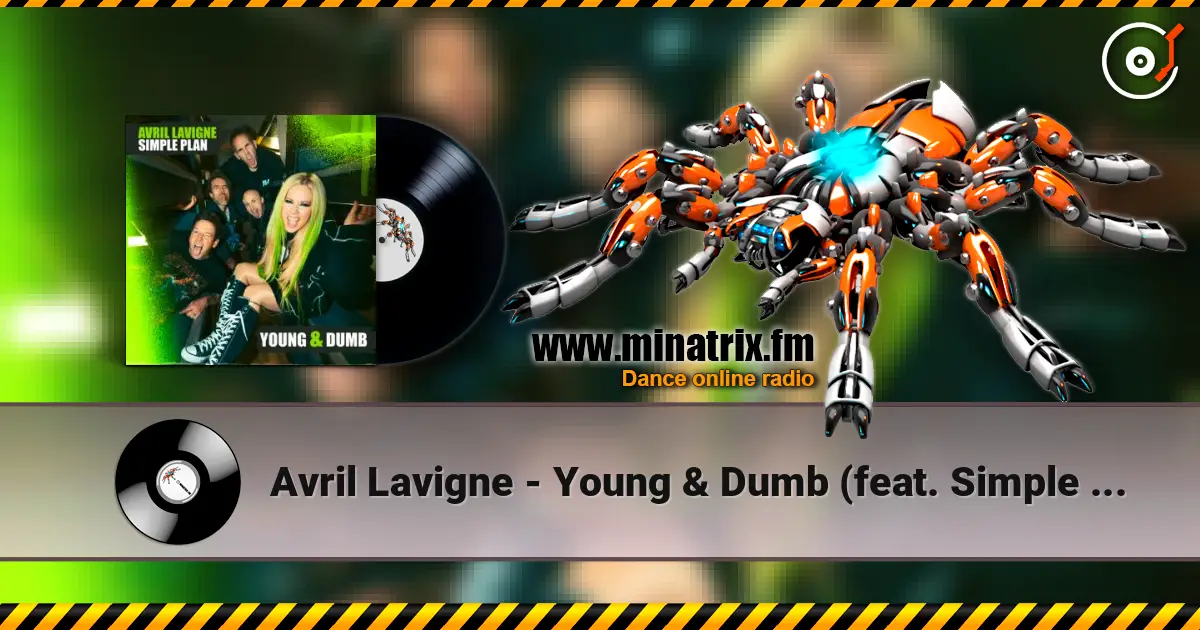 Avril Lavigne - Young & Dumb (feat. Simple Plan) жоғары сапада онлайн тыңдау | Minatrix.FM
