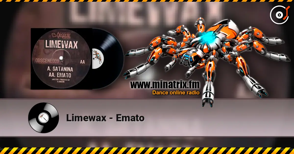 Limewax - Emato жоғары сапада онлайн тыңдау | Minatrix.FM