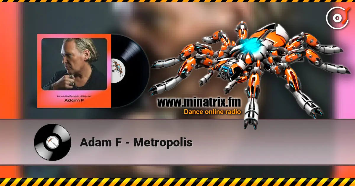 Adam F - Metropolis жоғары сапада онлайн тыңдау | Minatrix.FM