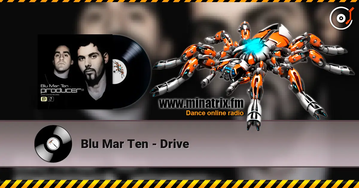 Blu Mar Ten - Drive жоғары сапада онлайн тыңдау | Minatrix.FM
