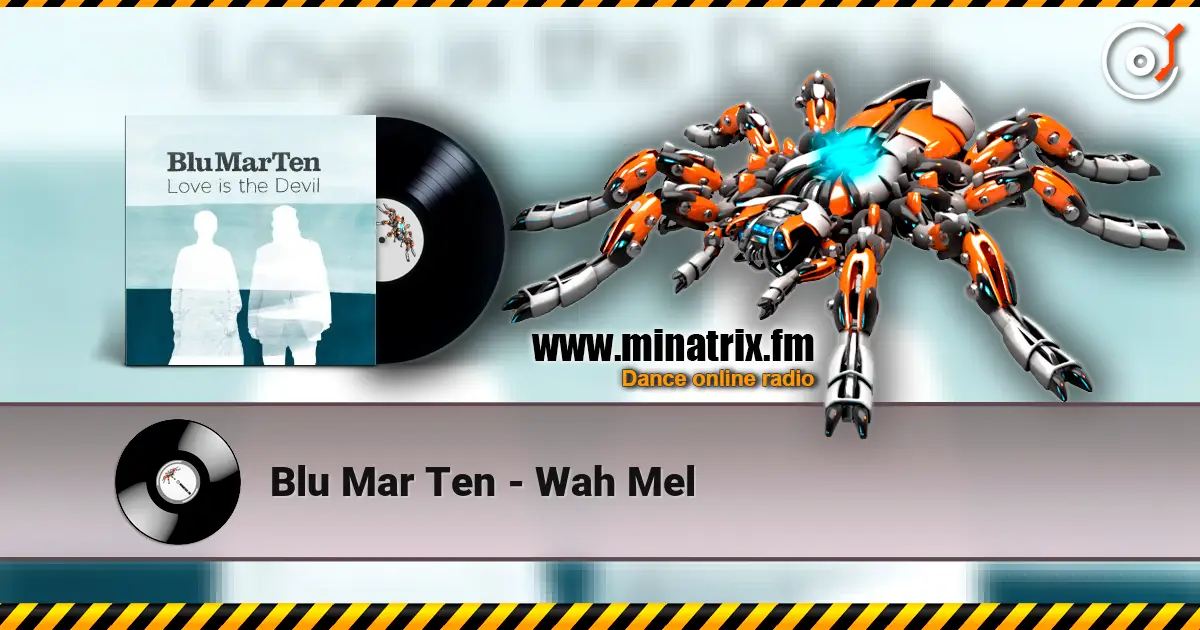 Blu Mar Ten - Wah Mel жоғары сапада онлайн тыңдау | Minatrix.FM