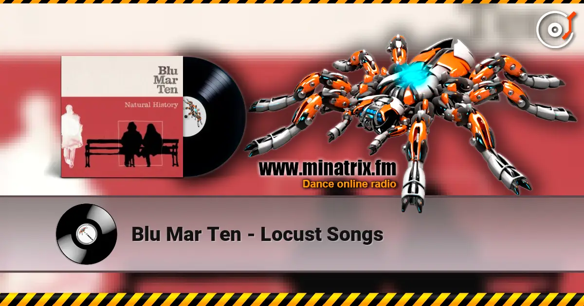 Blu Mar Ten - Locust Songs жоғары сапада онлайн тыңдау | Minatrix.FM