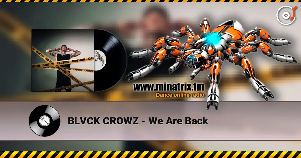 BLVCK CROWZ - We Are Back жоғары сапада онлайн тыңдау | Minatrix.FM