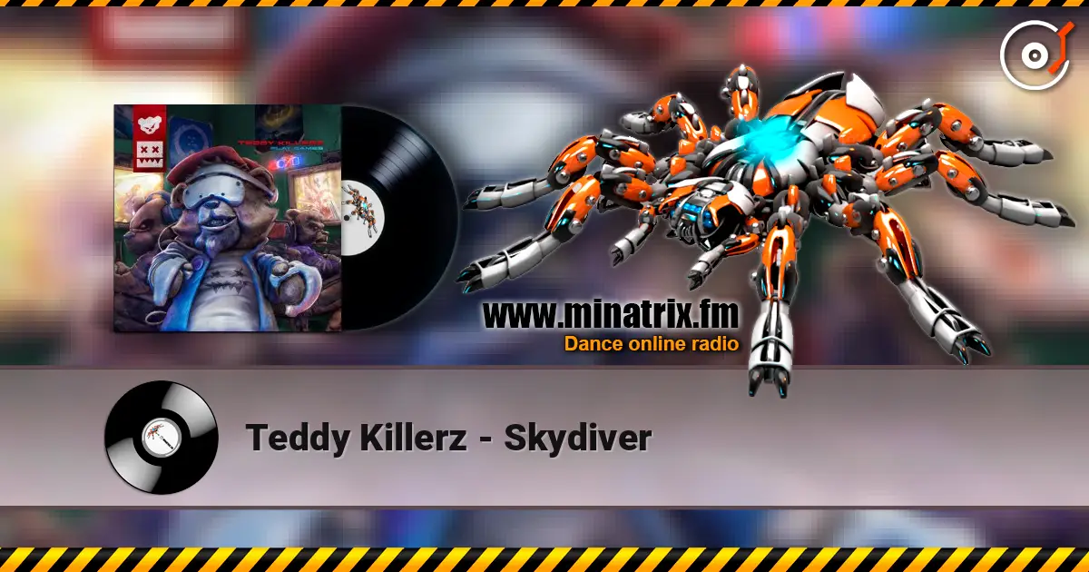Teddy Killerz - Skydiver жоғары сапада онлайн тыңдау | Minatrix.FM