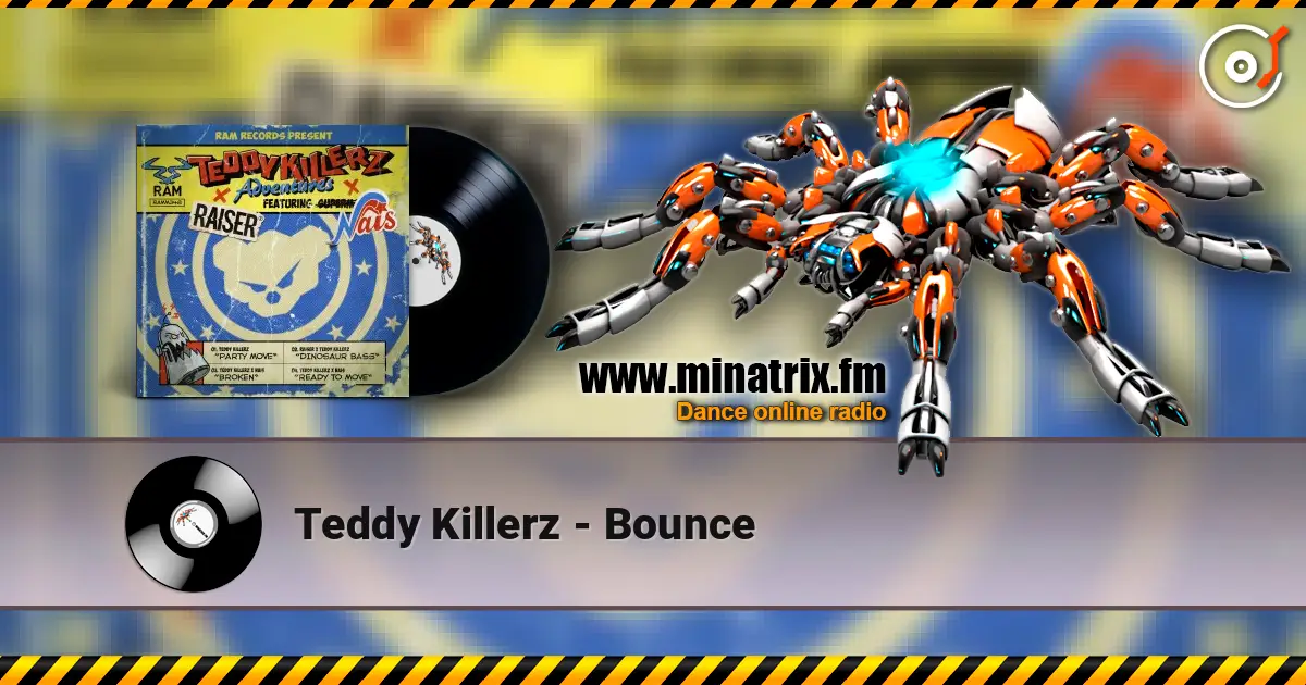 Teddy Killerz - Bounce жоғары сапада онлайн тыңдау | Minatrix.FM