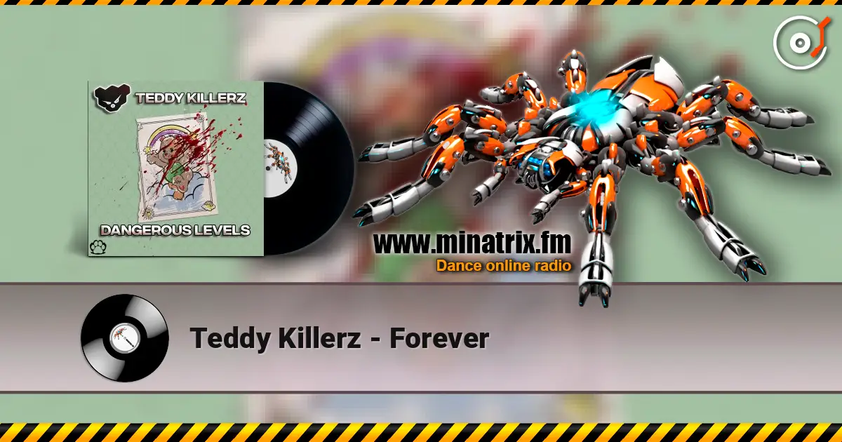 Teddy Killerz - Forever жоғары сапада онлайн тыңдау | Minatrix.FM