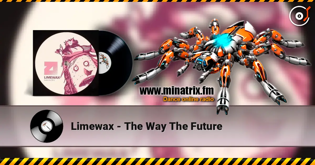 Limewax - The Way The Future жоғары сапада онлайн тыңдау | Minatrix.FM