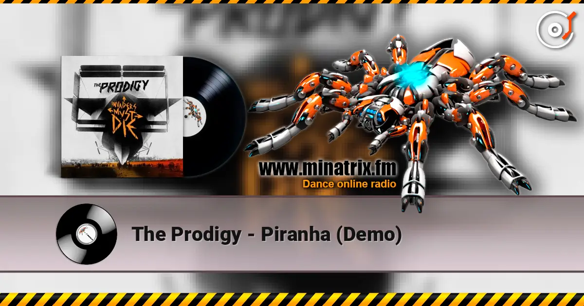 The Prodigy - Piranha (Demo) жоғары сапада онлайн тыңдау | Minatrix.FM