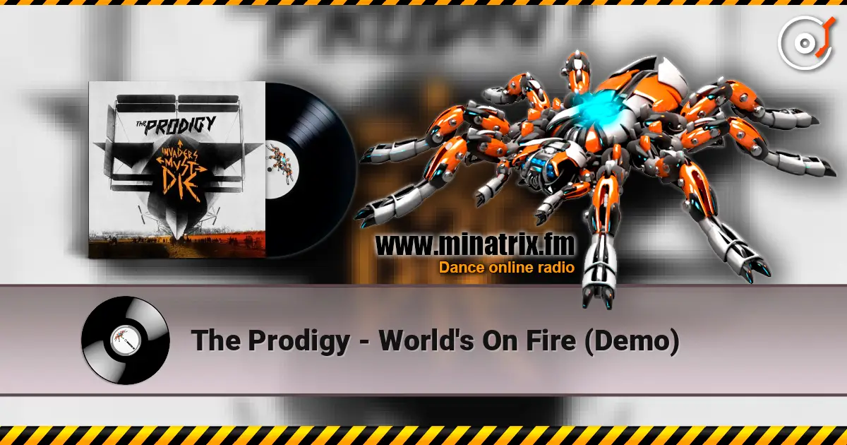 The Prodigy - World's On Fire (Demo) жоғары сапада онлайн тыңдау | Minatrix.FM