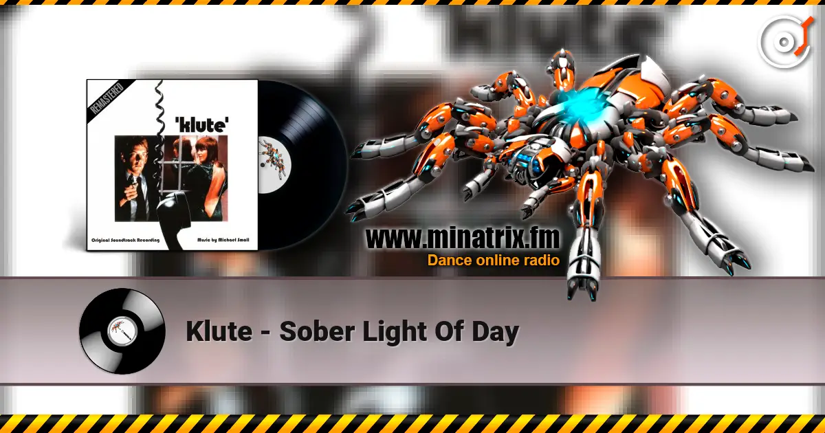 Klute - Sober Light Of Day жоғары сапада онлайн тыңдау | Minatrix.FM