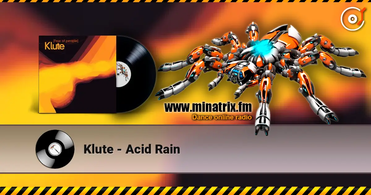 Klute - Acid Rain жоғары сапада онлайн тыңдау | Minatrix.FM