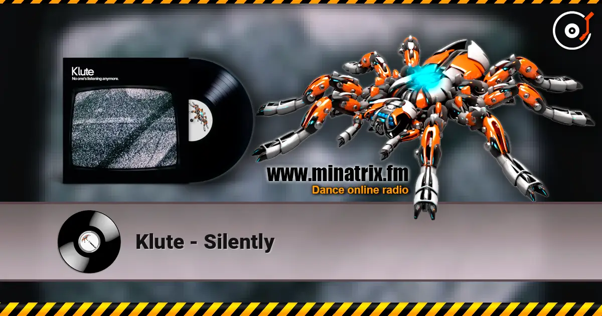 Klute - Silently жоғары сапада онлайн тыңдау | Minatrix.FM