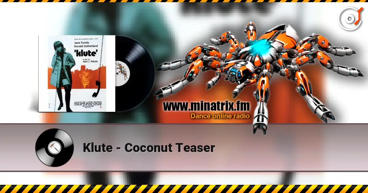 Klute - Coconut Teaser жоғары сапада онлайн тыңдау | Minatrix.FM