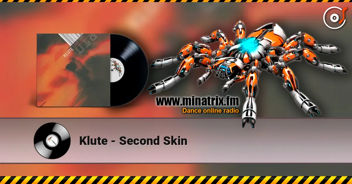 Klute - Second Skin жоғары сапада онлайн тыңдау | Minatrix.FM