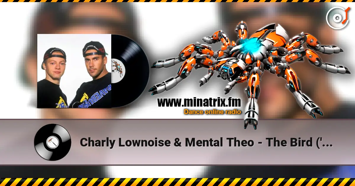 Charly Lownoise & Mental Theo - The Bird ('95 Remix) жоғары сапада онлайн тыңдау | Minatrix.FM