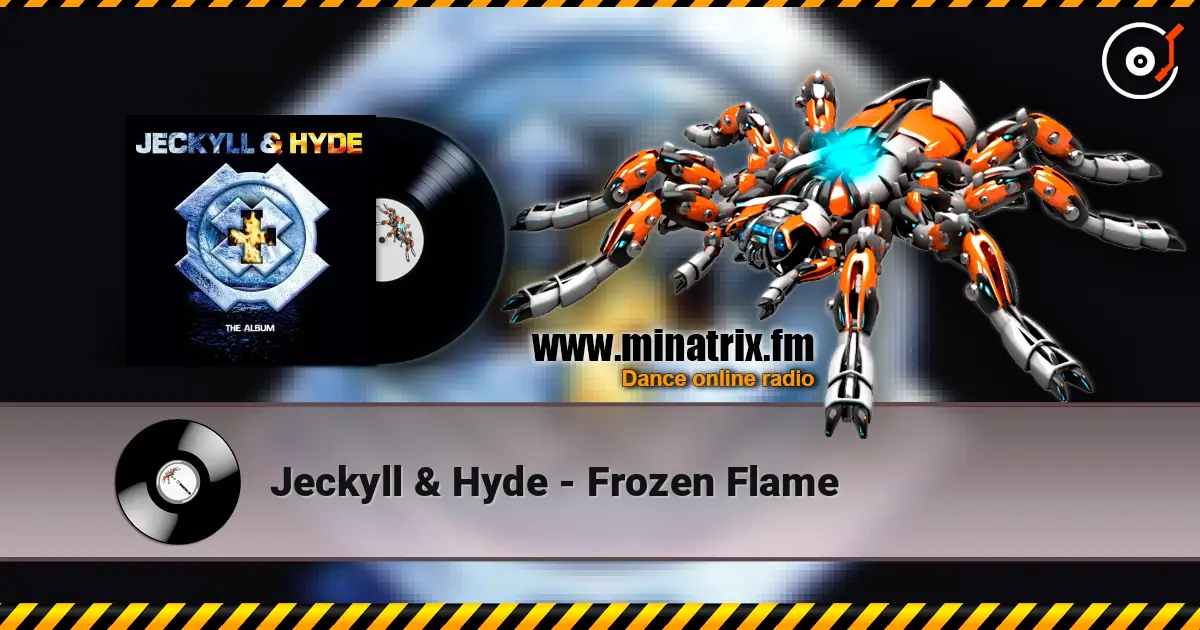 Jeckyll & Hyde - Frozen Flame жоғары сапада онлайн тыңдау | Minatrix.FM