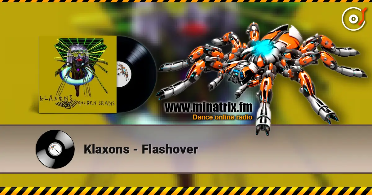 Klaxons - Flashover жоғары сапада онлайн тыңдау | Minatrix.FM