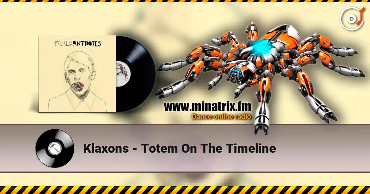 Klaxons - Totem On The Timeline жоғары сапада онлайн тыңдау | Minatrix.FM
