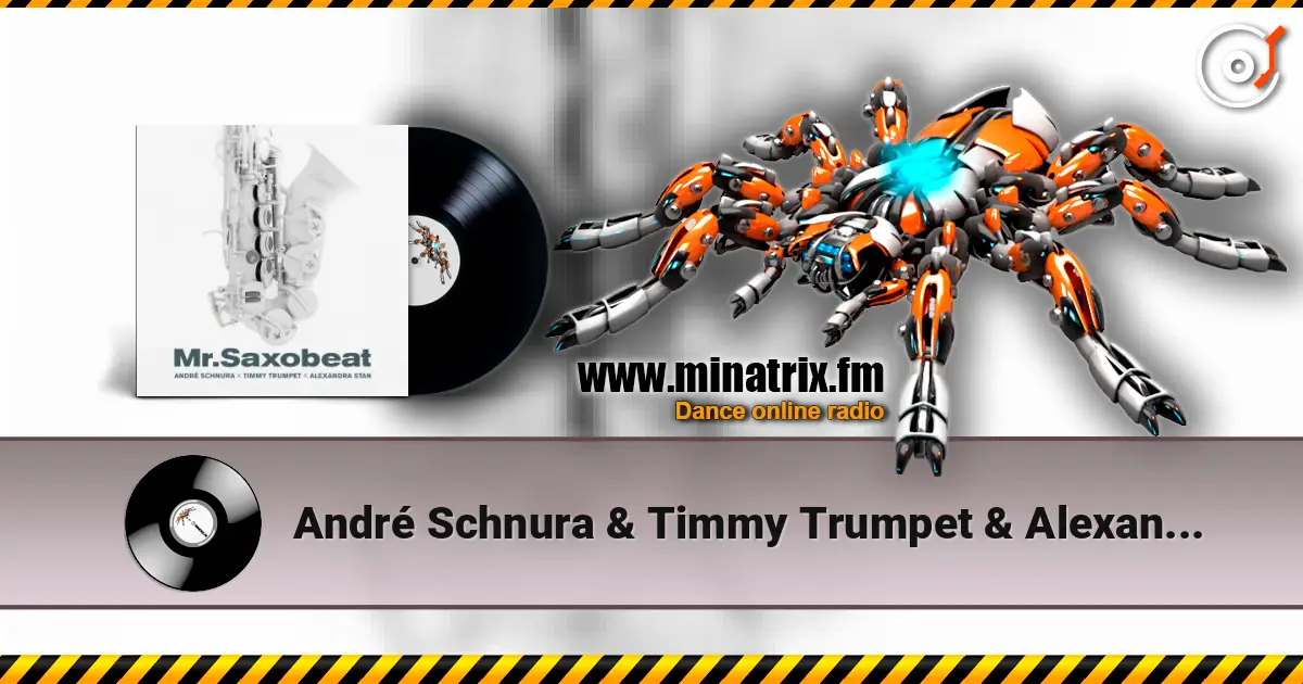 André Schnura & Timmy Trumpet & Alexandra Stan - Mr. Saxobeat жоғары сапада онлайн тыңдау | Minatrix.FM