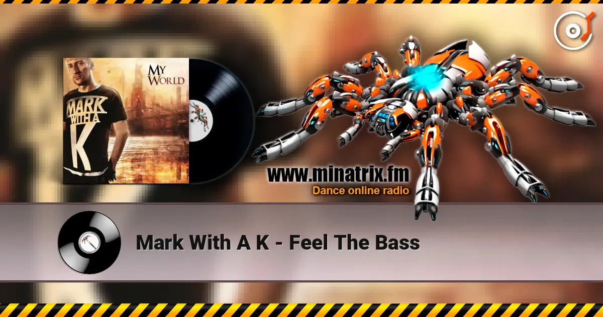 Mark With A K - Feel The Bass жоғары сапада онлайн тыңдау | Minatrix.FM