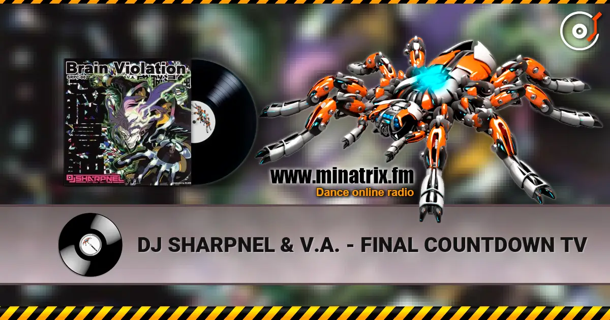 DJ SHARPNEL & V.A. - FINAL COUNTDOWN TV жоғары сапада онлайн тыңдау | Minatrix.FM