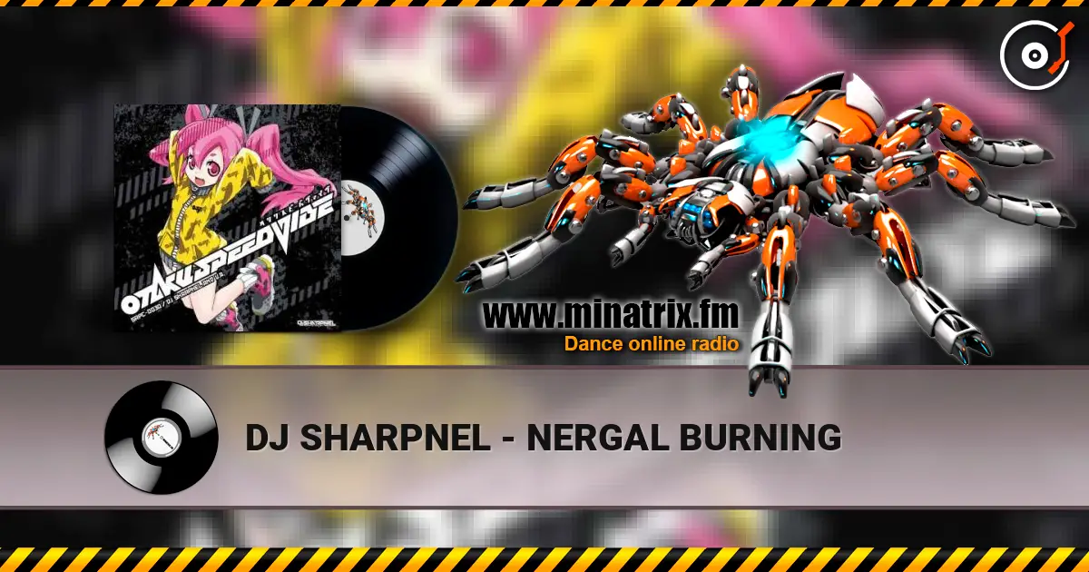 DJ SHARPNEL - NERGAL BURNING жоғары сапада онлайн тыңдау | Minatrix.FM