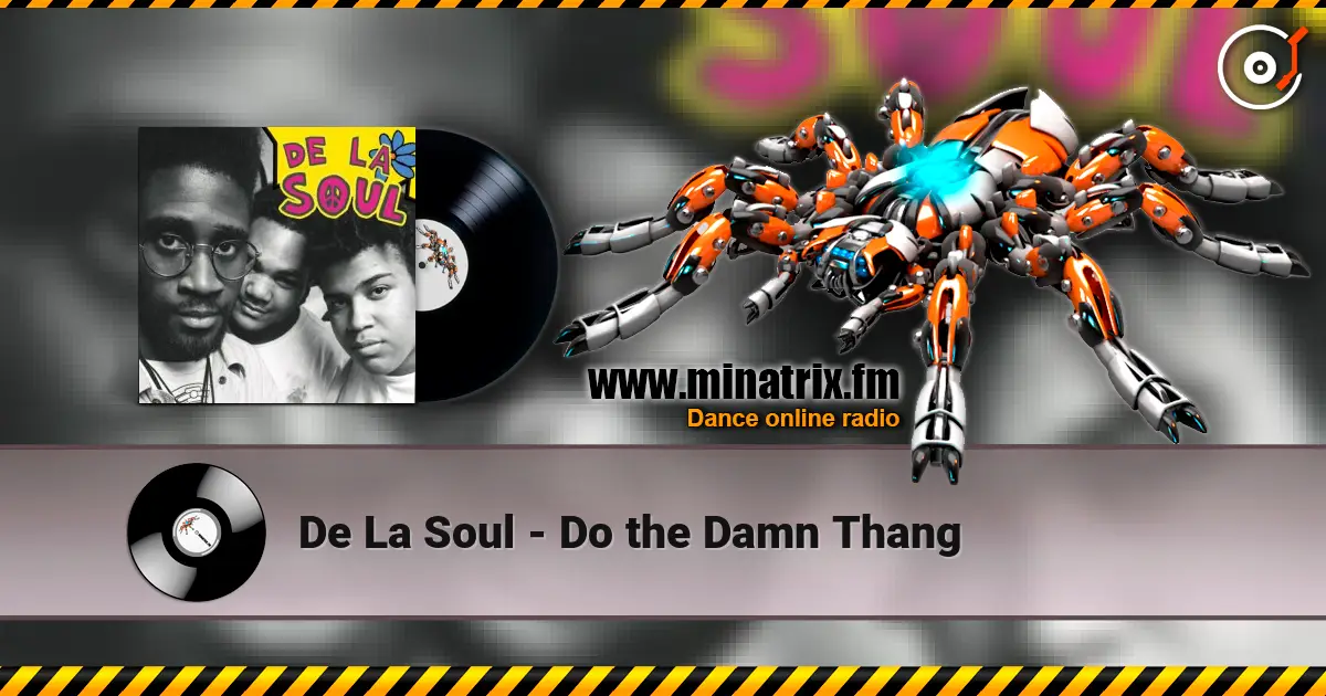 De La Soul - Do the Damn Thang жоғары сапада онлайн тыңдау | Minatrix.FM