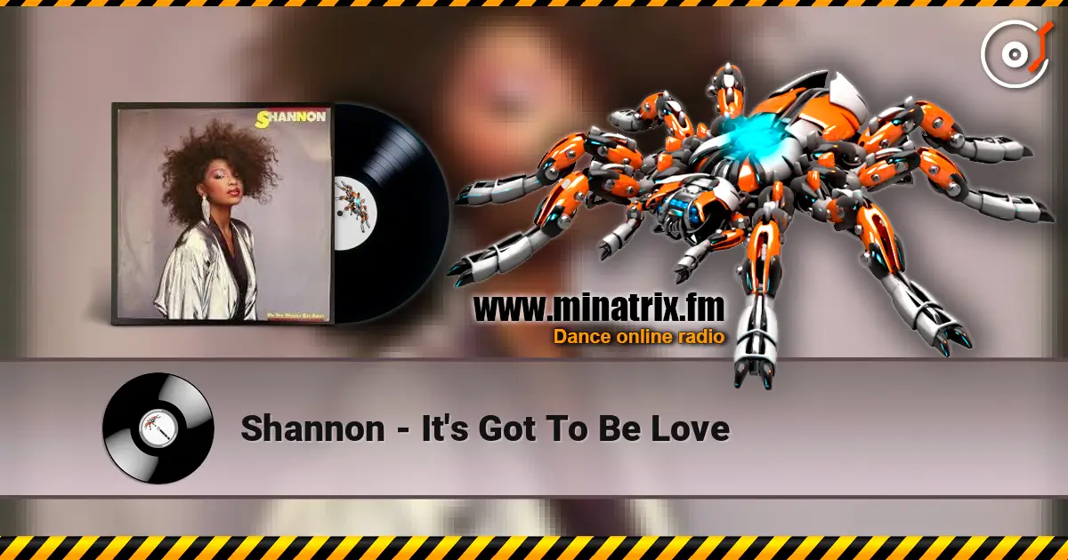 Shannon - It's Got To Be Love жоғары сапада онлайн тыңдау | Minatrix.FM