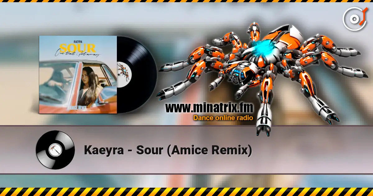 Kaeyra - Sour (Amice Remix) жоғары сапада онлайн тыңдау | Minatrix.FM