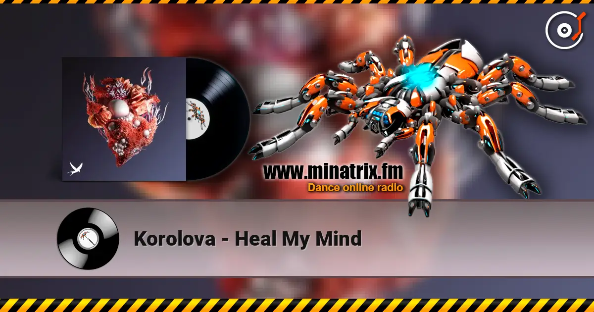 Korolova - Heal My Mind жоғары сапада онлайн тыңдау | Minatrix.FM