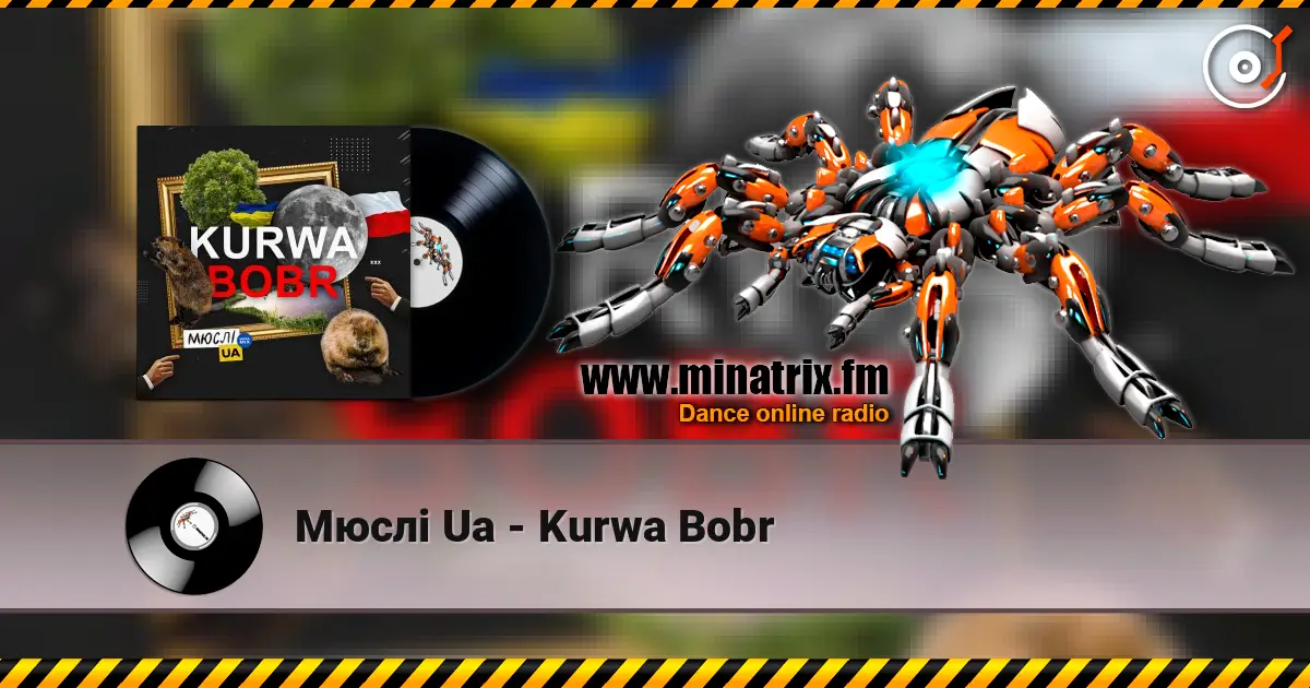 Мюслі Ua - Kurwa Bobr жоғары сапада онлайн тыңдау | Minatrix.FM