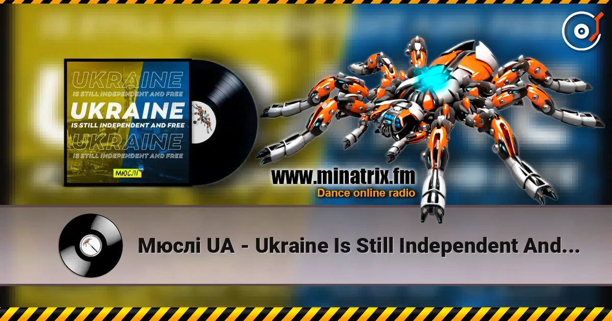 Мюслі UA - Ukraine Is Still Independent And Free жоғары сапада онлайн тыңдау | Minatrix.FM