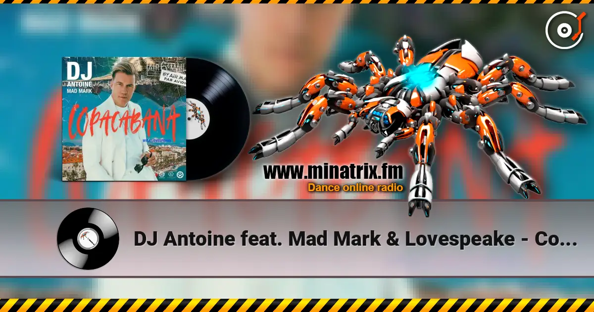 DJ Antoine feat. Mad Mark & Lovespeake - Copacabana жоғары сапада онлайн тыңдау | Minatrix.FM