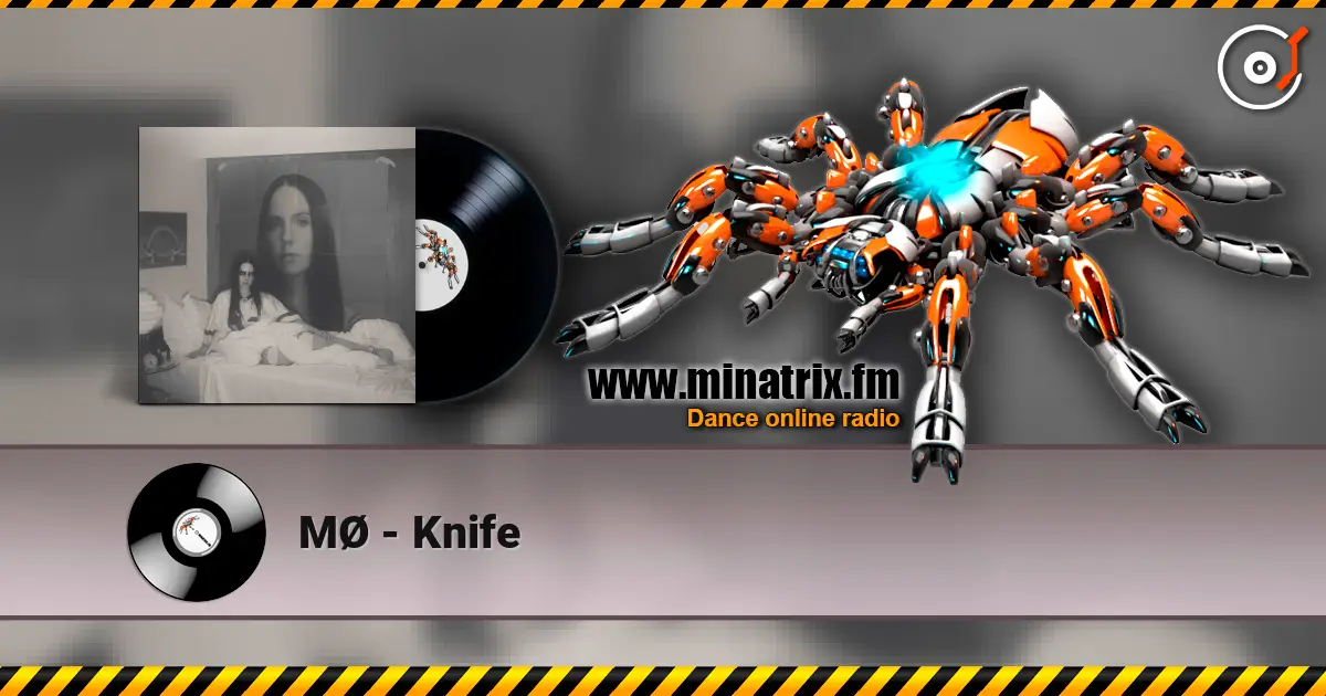 MØ - Knife жоғары сапада онлайн тыңдау | Minatrix.FM