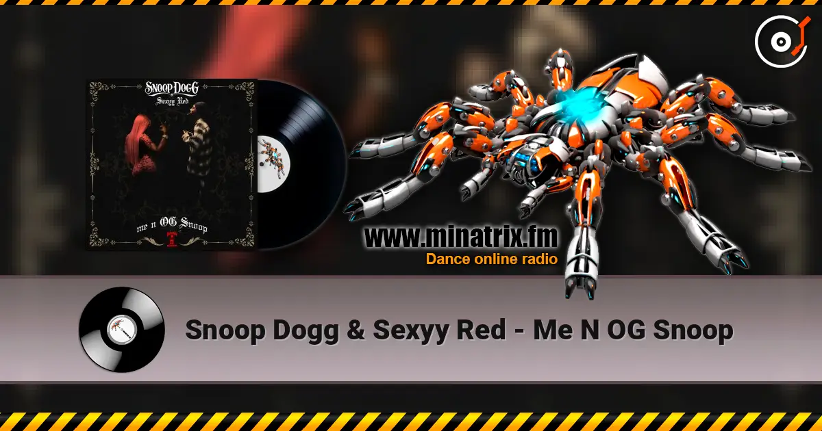Snoop Dogg & Sexyy Red - Me N OG Snoop жоғары сапада онлайн тыңдау | Minatrix.FM
