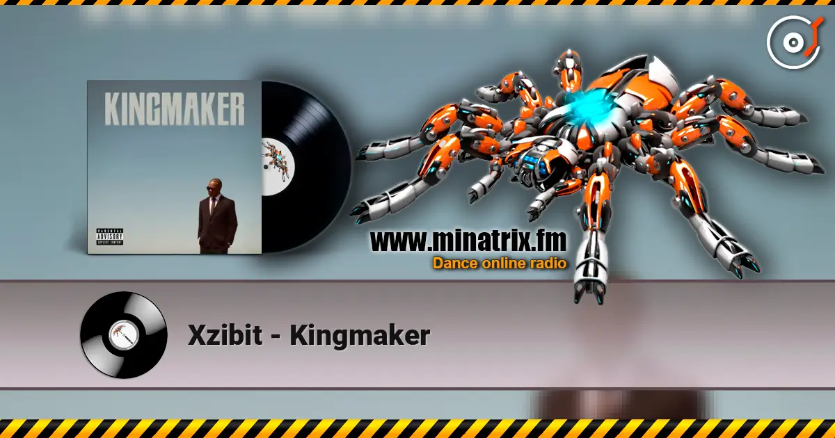Xzibit - Kingmaker жоғары сапада онлайн тыңдау | Minatrix.FM